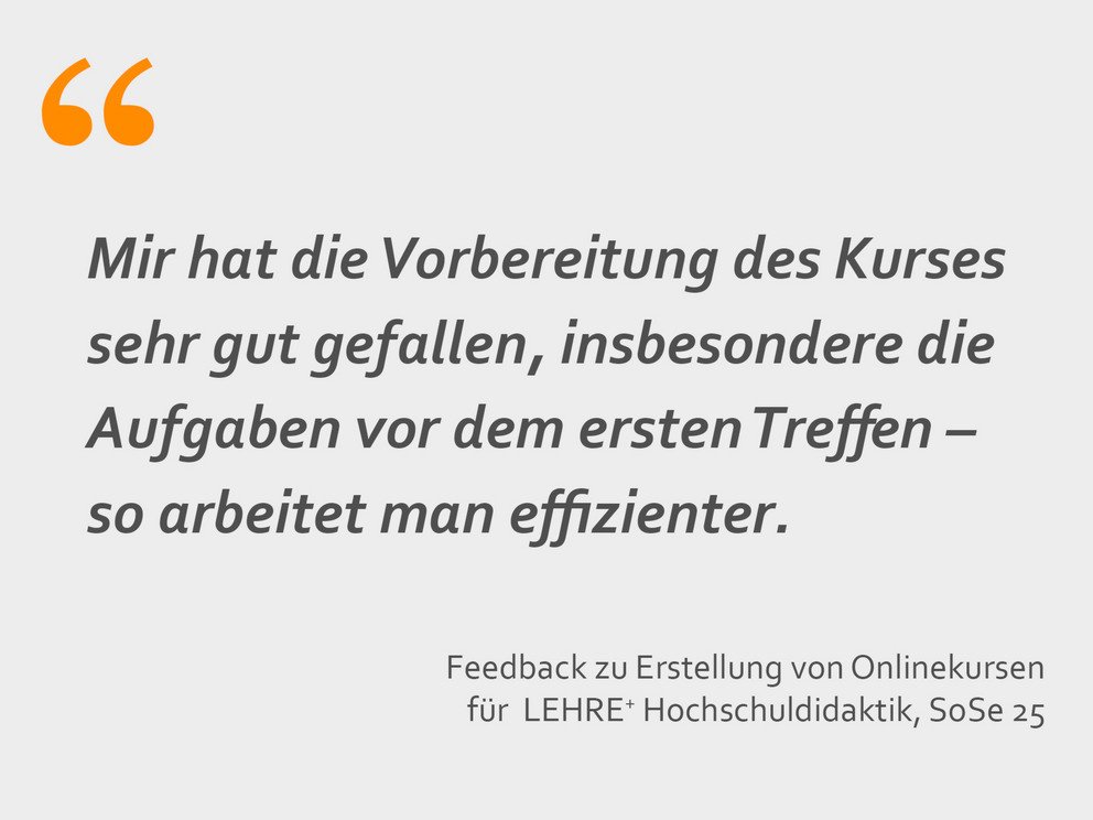 Mir hat die Vorbereitung des Kurses sehr gut gefallen, insbesondere die Aufgaben vor dem ersten Treffen &ndash; so arbeitet man effizienter.